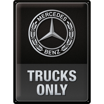 Nostalgic Art Large Sign 30x40cm Mercedes-Benz Trucks Only