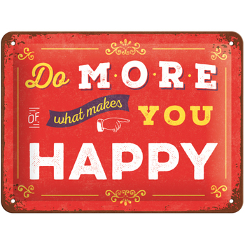 Nostalgic Art 15x20cm Small Wall Metal Sign Do More What Makes You Happy