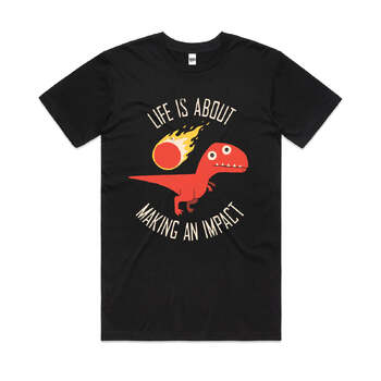 Life Is About Making An Impact Dinosaur Cotton T-Shirt Black Size 2XL