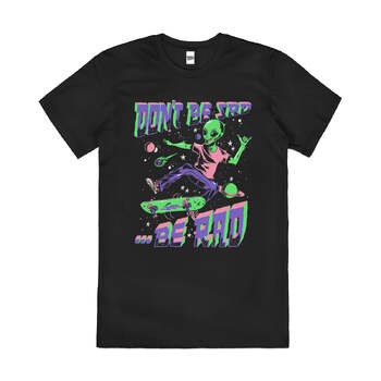 Don't Be Sad Be Rad Skating Alien Space Cotton T-Shirt Black Size 2XL