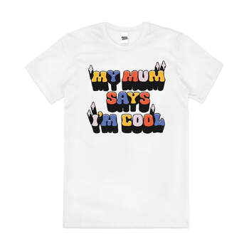 My Mum Says I'm Cool Funny Mom Slogan Cotton T-Shirt White Size 2XL