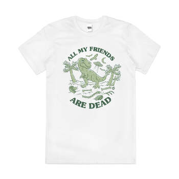 All My Friends are Dead Dinosaur Funny Cotton T-Shirt White Size 2XL