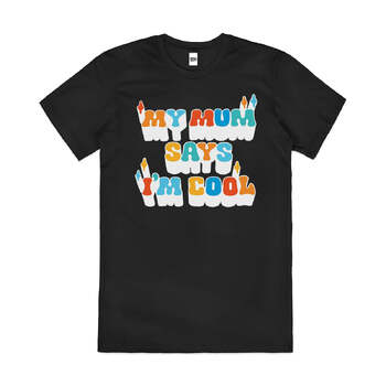 My Mum Says I'm Cool Funny Statement Cotton T-Shirt Black Size 3XL