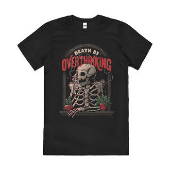 Death By Overthinking Funny Skeleton Cotton T-Shirt Black Size 4XL