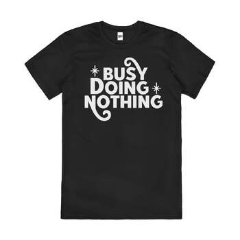 Busy Doing Nothing Funny Lazy Slogan Cotton T-Shirt Black Size 4XL