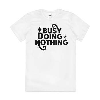 Busy Doing Nothing Slogan Lazy Funny Cotton T-Shirt White Size 4XL