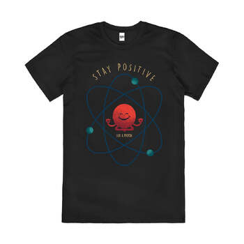 Stay Positive Atom Science Funny Slogan Cotton T-Shirt Black Size L