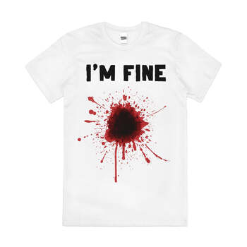 I'm Fine Shotgun Blast Funny Parody Cotton T-Shirt White Size S