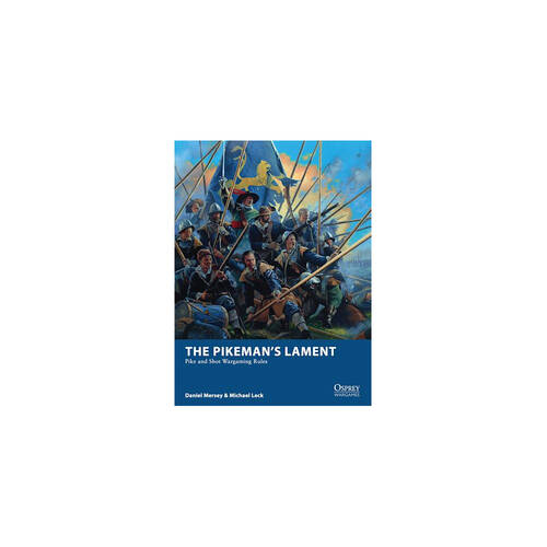 Osprey The Pikemans Lament Pike & Shot Wargaming Rules Guide Book