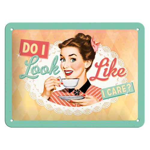 Nostalgic Art 15x20cm Small Wall Hanging Metal Sign Do I Look Like I Care?