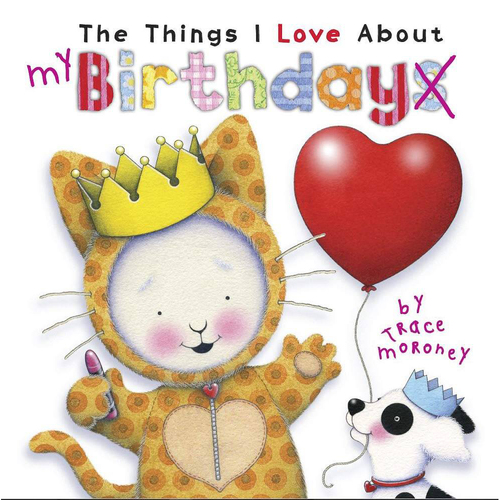 The Things I Love About Birthdays Kids Picture Book 3-8y