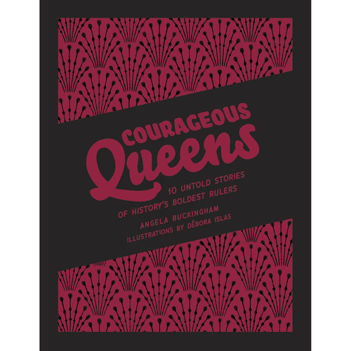 Courageous Queens Illustrated Kids Non-Fiction Book 9-11y