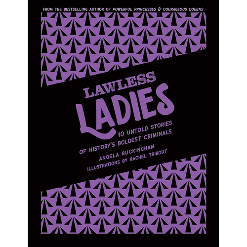 Lawless Ladies Illustrated Non-Fiction Book 9-11y