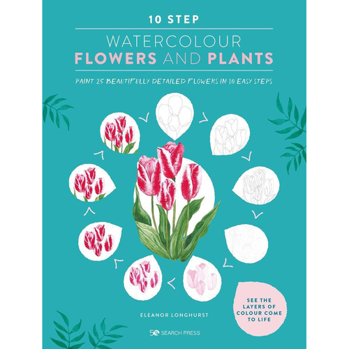 Search Press 10 Step Watercolour Flowers & Plants Paperback 128-Pages