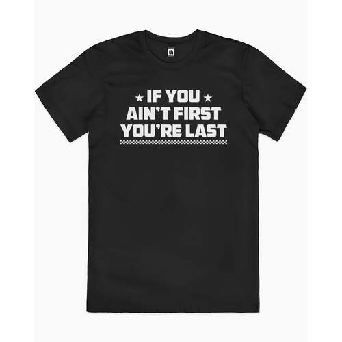 If You Ain't First You're Last Slogan Cotton T-Shirt Black Size 2XL