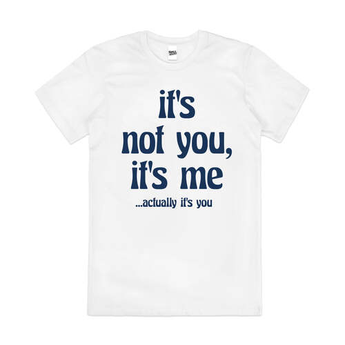 It's Not You, It's Me Funny Rude Slogan Cotton T-Shirt White Size 2XL