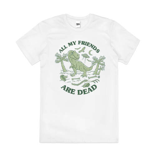 All My Friends are Dead Dinosaur Funny Cotton T-Shirt White Size 2XL