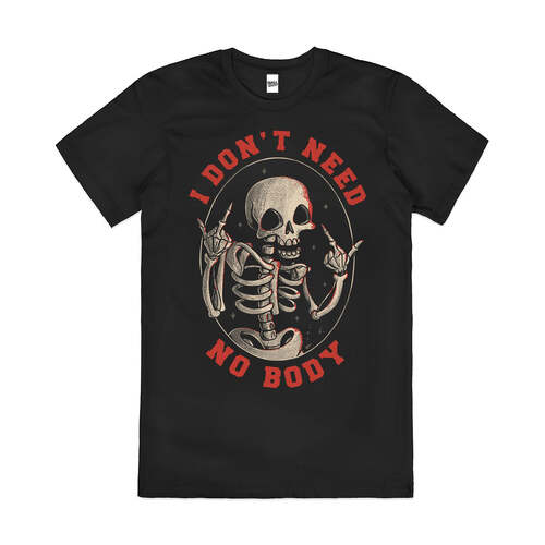 I Don't Need No Body Skeleton Funny Art Cotton T-Shirt Black Size 3XL