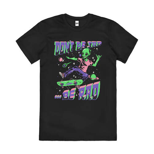 Don't Be Sad Be Rad Skating Alien Space Cotton T-Shirt Black Size 3XL