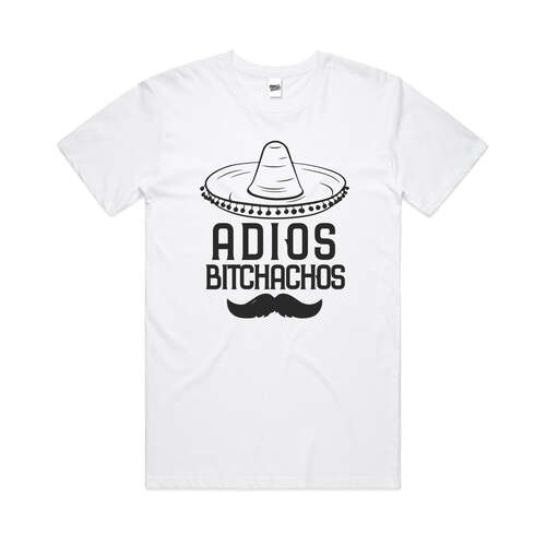 Adios B*tchachos Funny SombreroSarcasm Cotton T-Shirt White Size 4XL