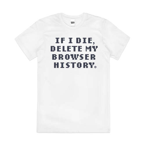 Delete Browser History Funny Pun Slogan Cotton T-Shirt White Size 4XL